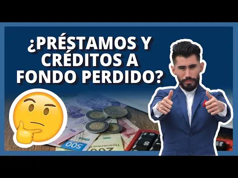 ¿Cómo solicitar un préstamo a fondo perdido?